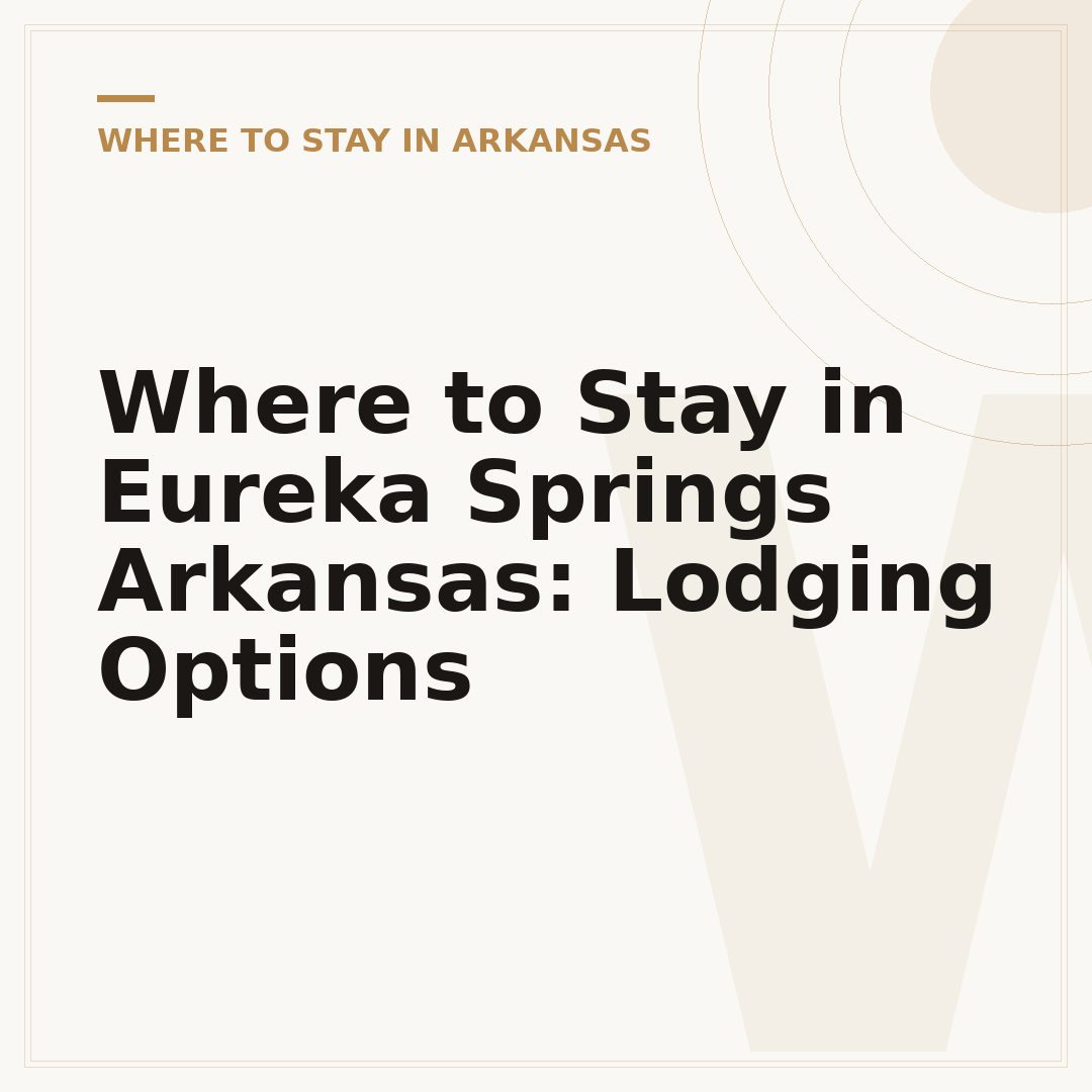 Where to Stay in Eureka Springs Arkansas: Lodging Options