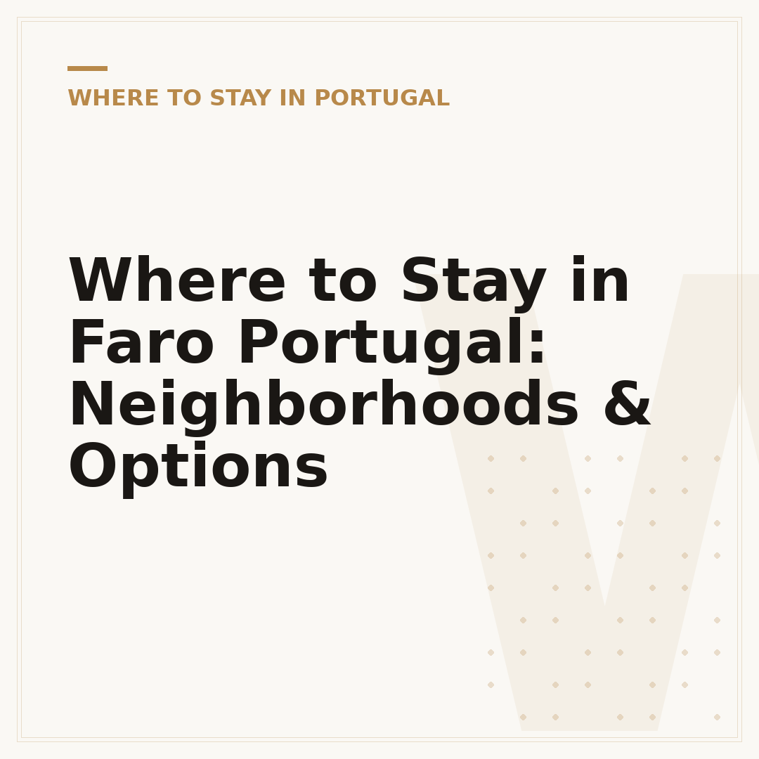 Where to Stay in Faro Portugal: Neighborhoods & Options