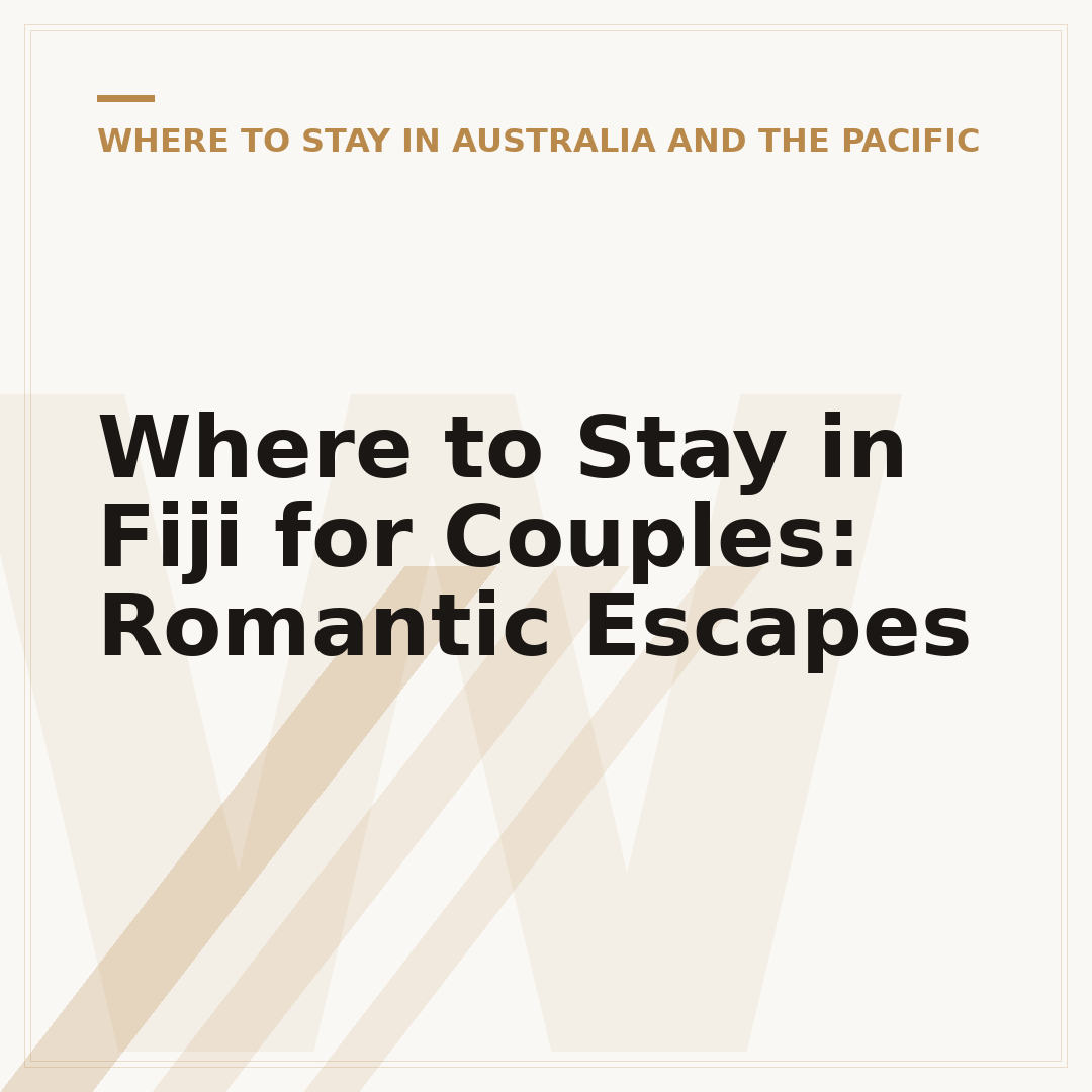 Where to Stay in Fiji for Couples: Romantic Escapes