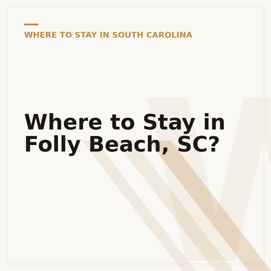 Where to Stay in Folly Beach, SC?