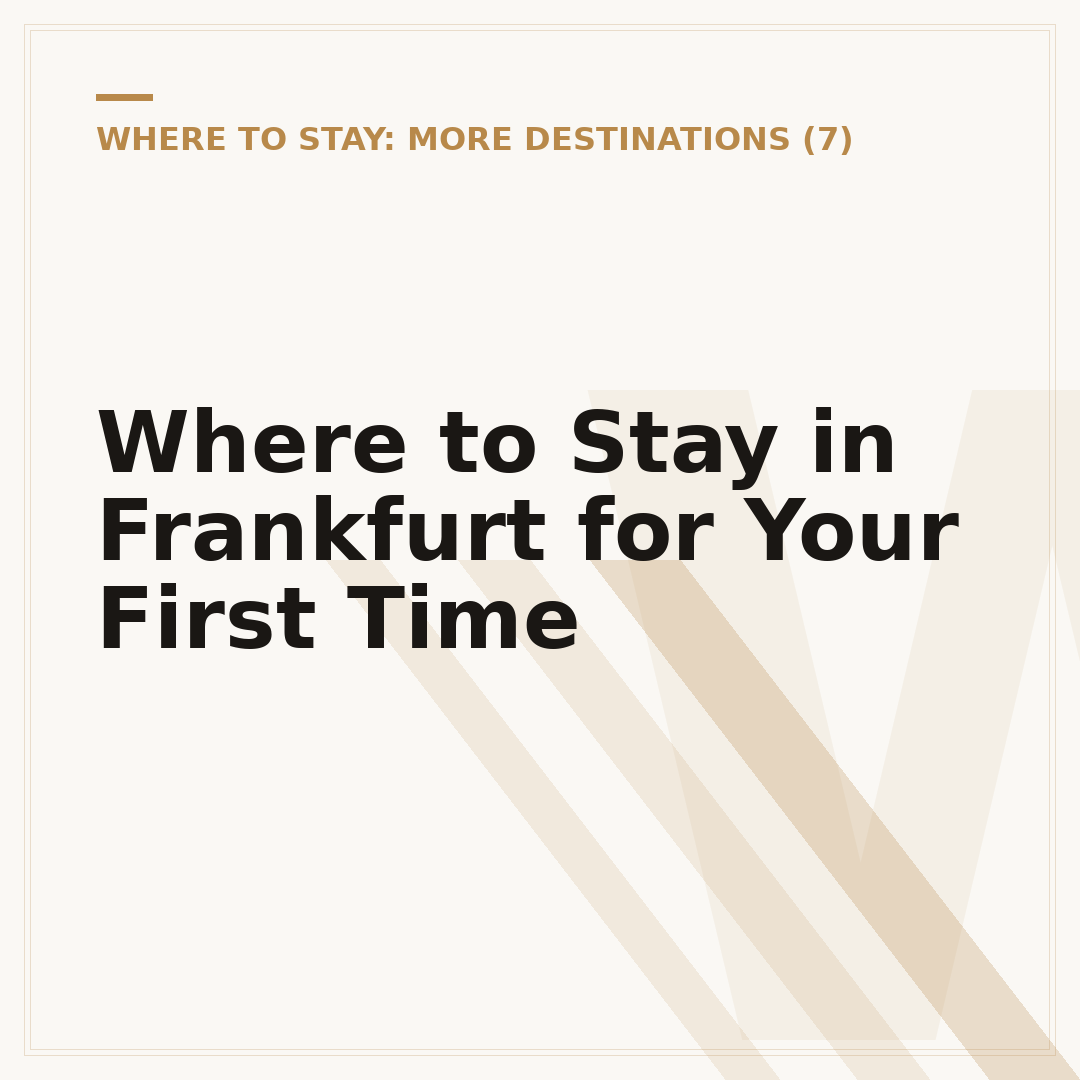 Where to Stay in Frankfurt for Your First Time