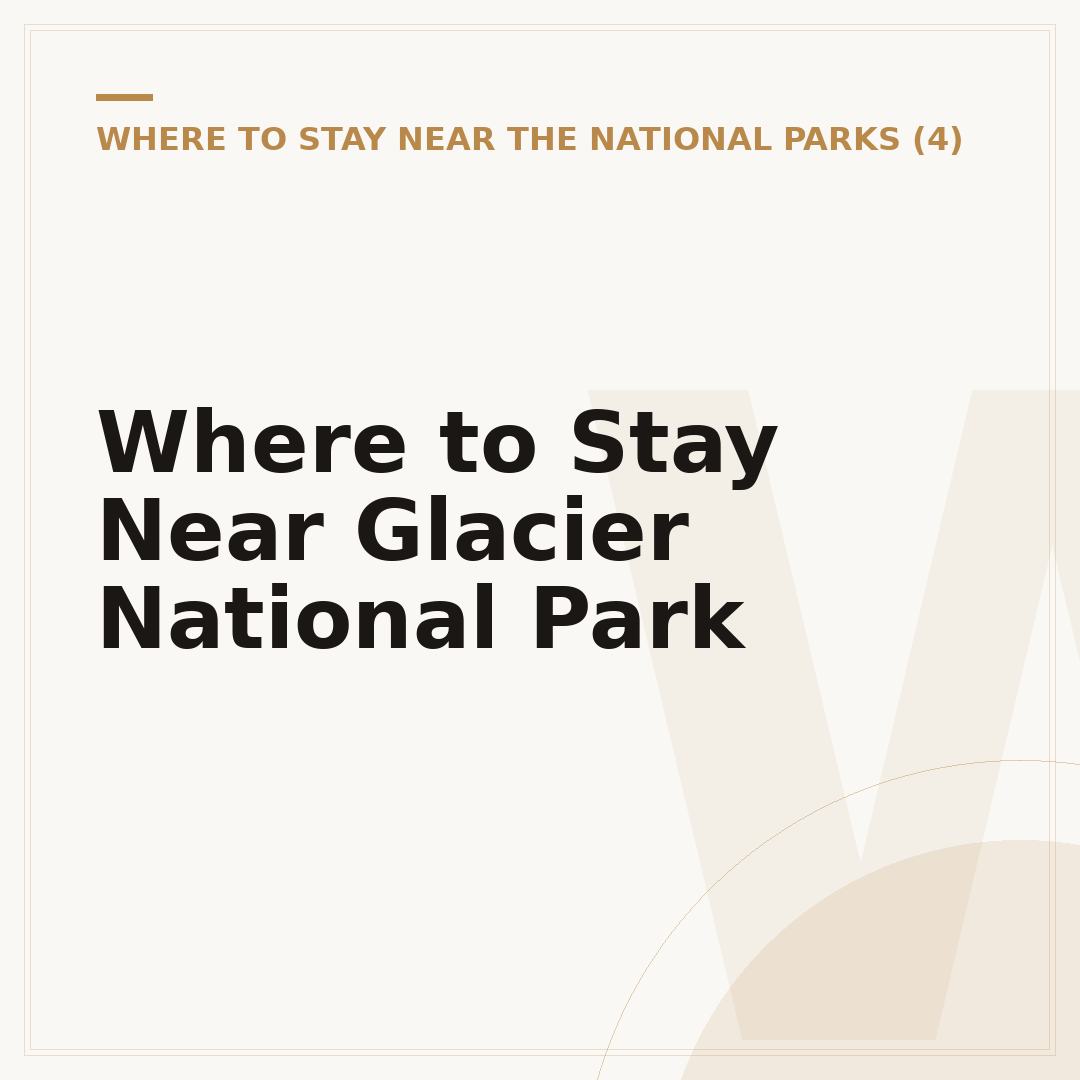 Where to Stay Near Glacier National Park