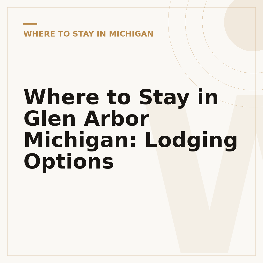 Where to Stay in Glen Arbor Michigan: Lodging Options