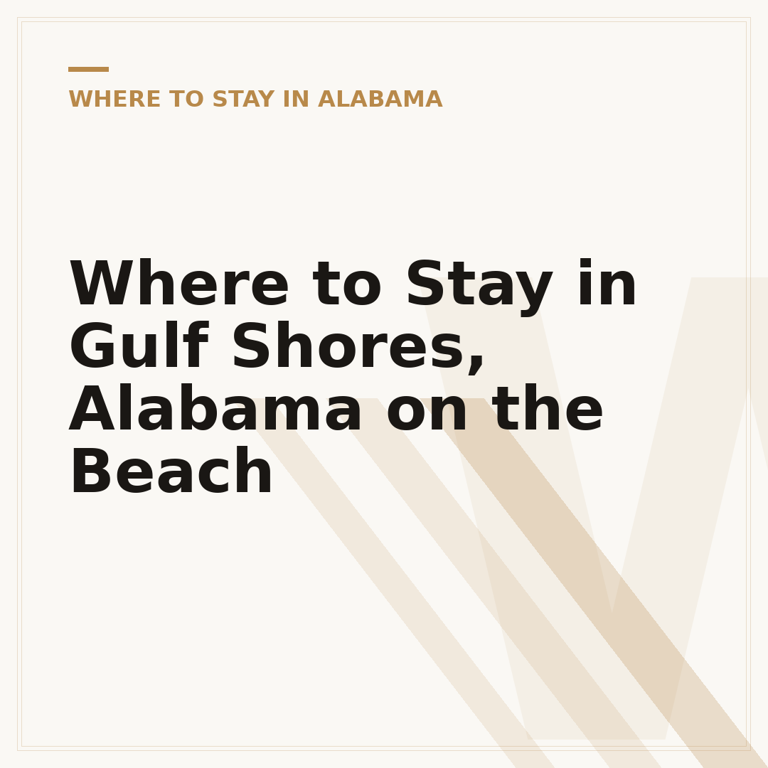 Where to Stay in Gulf Shores, Alabama on the Beach