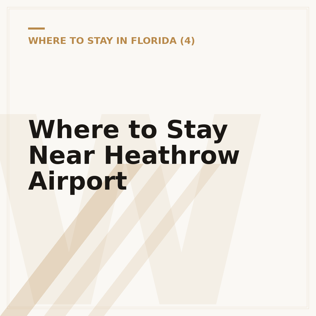 Where to Stay Near Heathrow Airport
