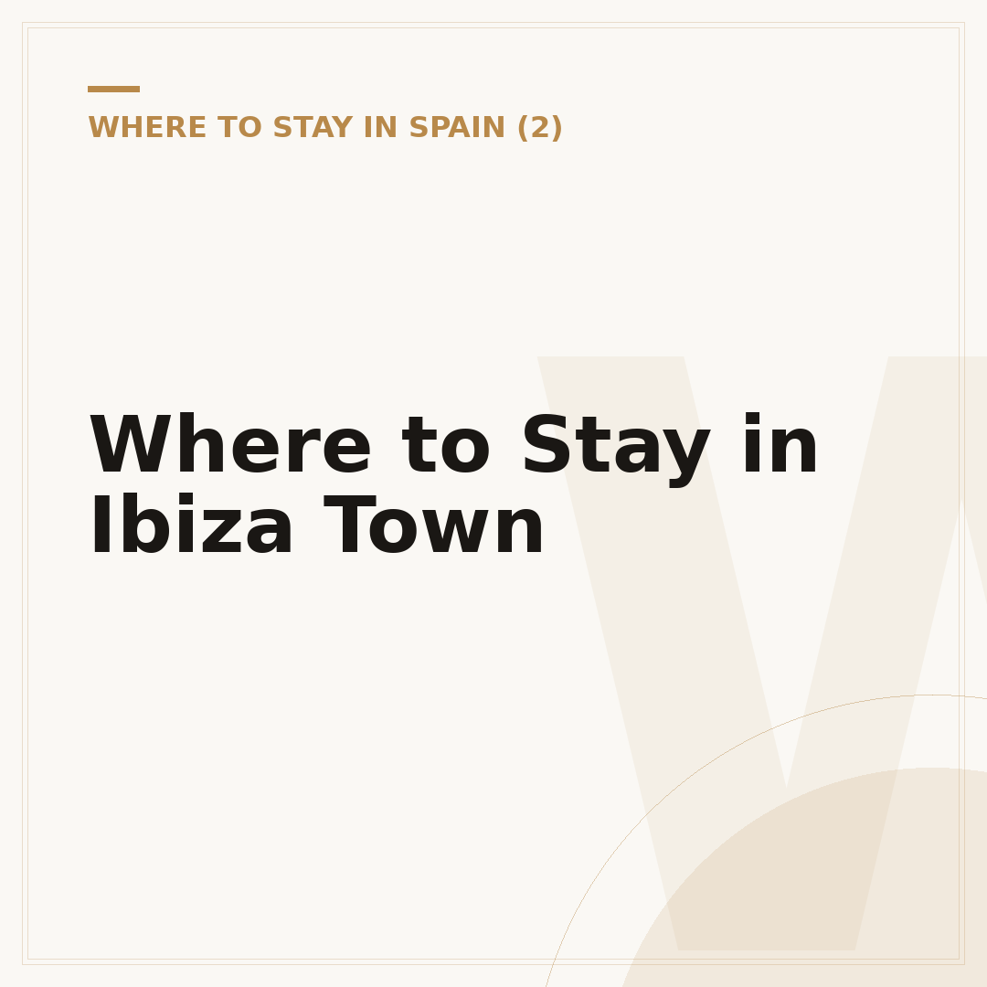 Where to Stay in Ibiza Town