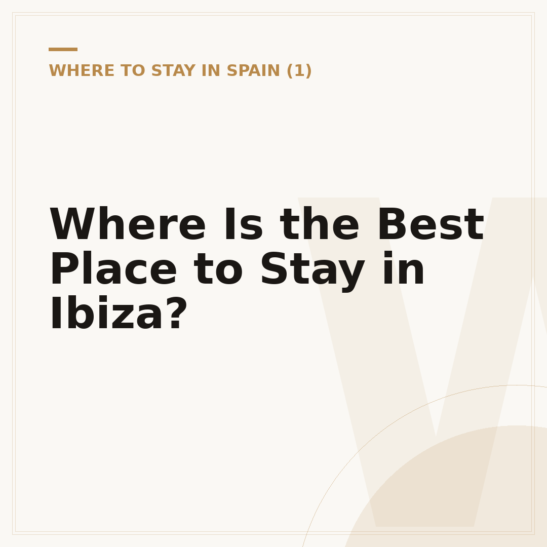 Where Is the Best Place to Stay in Ibiza?
