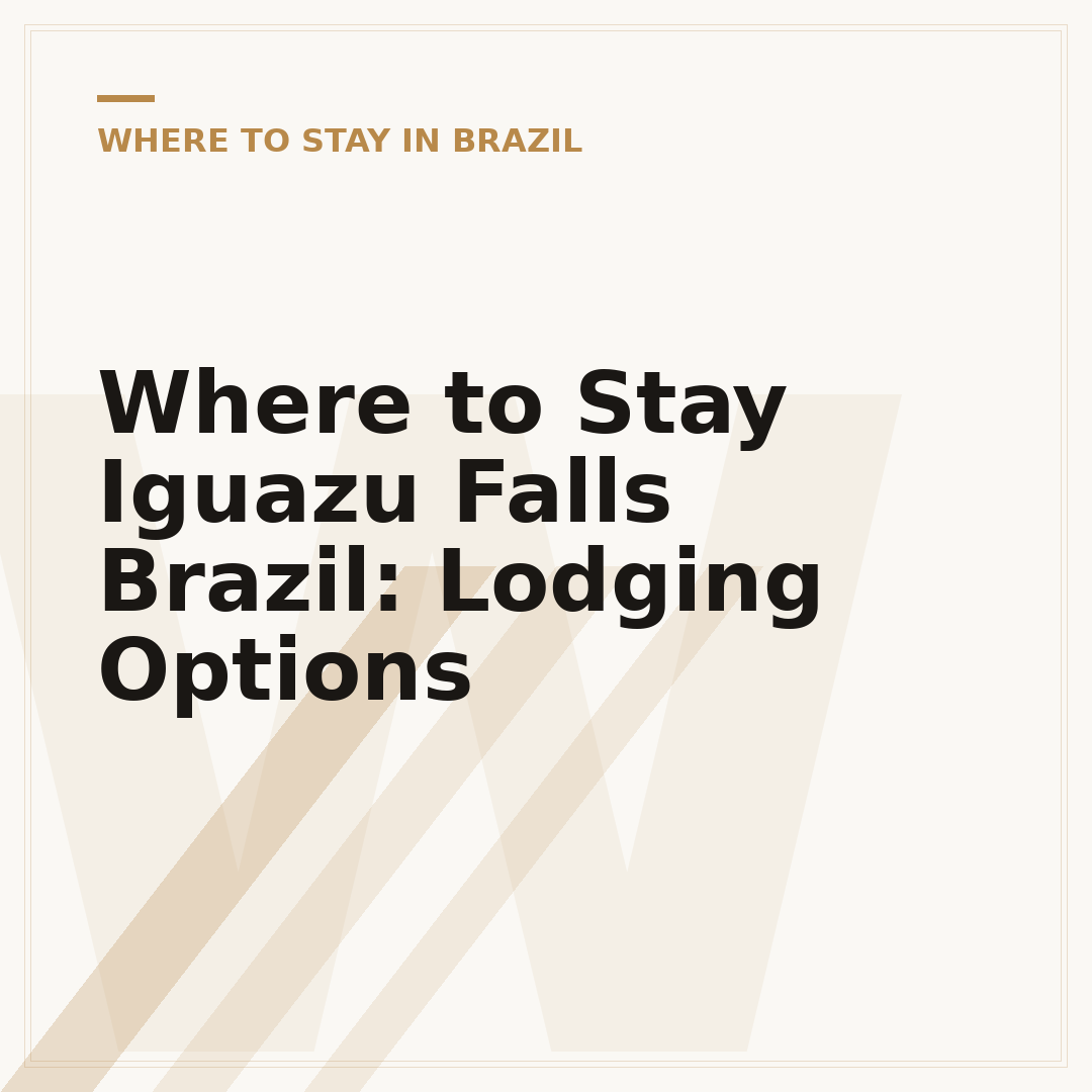 Where to Stay Iguazu Falls Brazil: Lodging Options