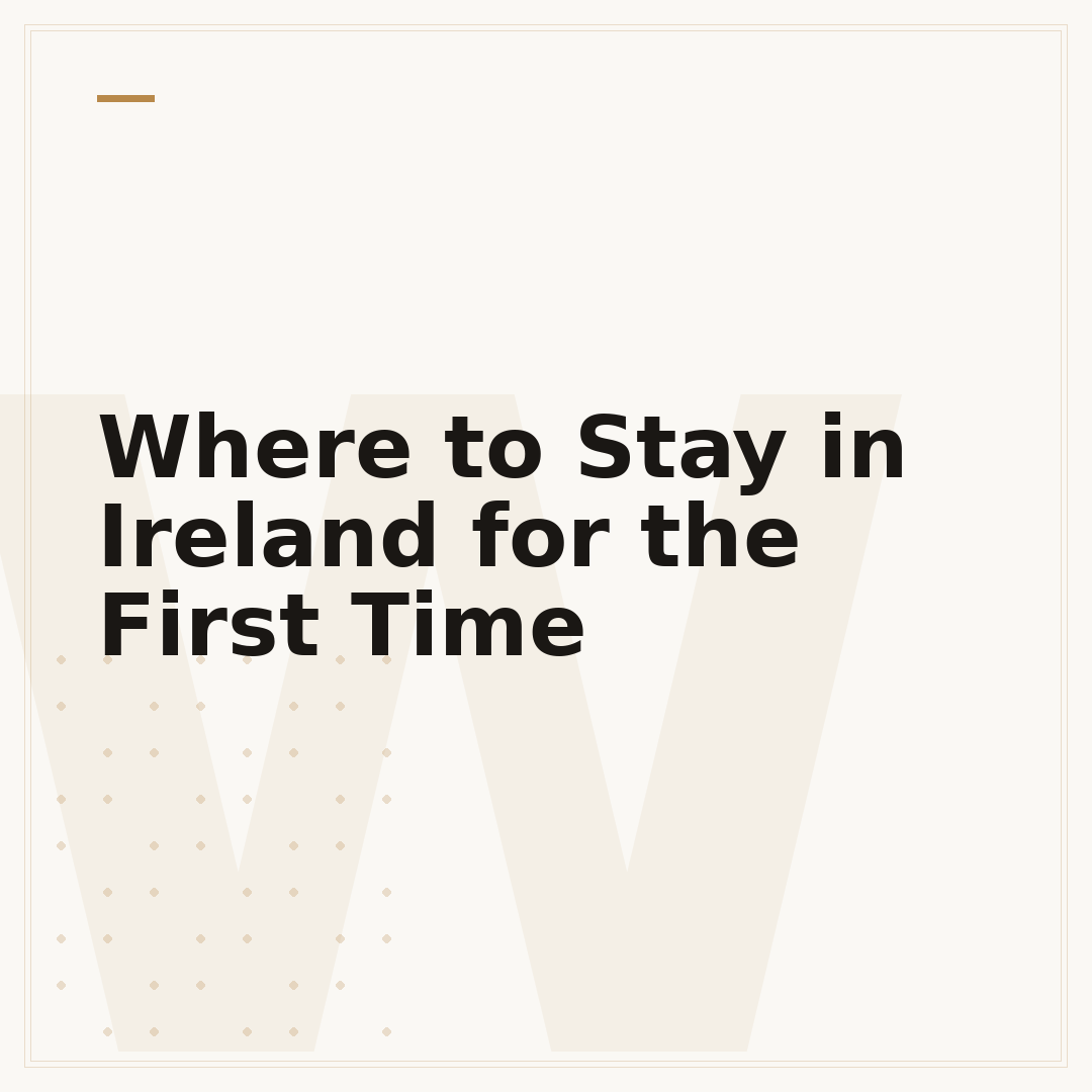 Where to Stay in Ireland for the First Time
