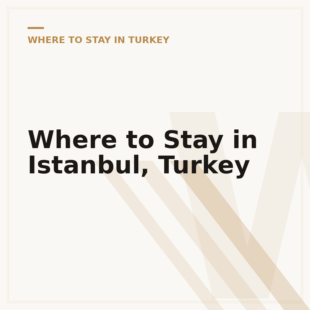 Where to Stay in Istanbul, Turkey