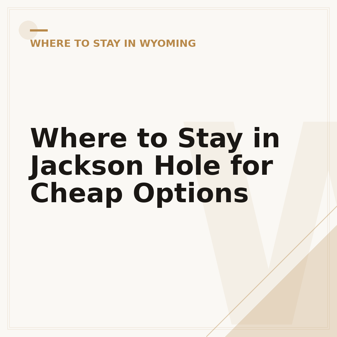 Where to Stay in Jackson Hole for Cheap Options