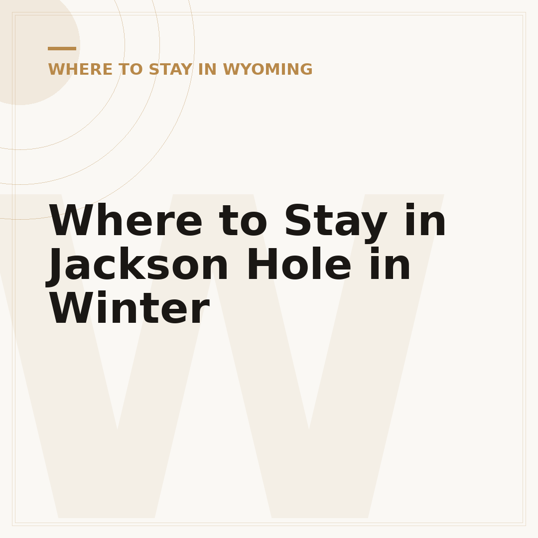 Where to Stay in Jackson Hole in Winter