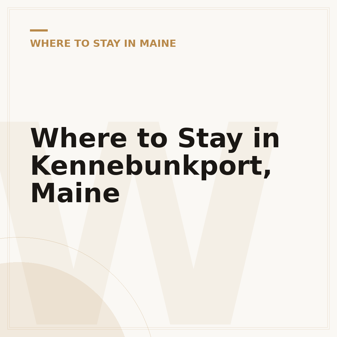 Where to Stay in Kennebunkport, Maine