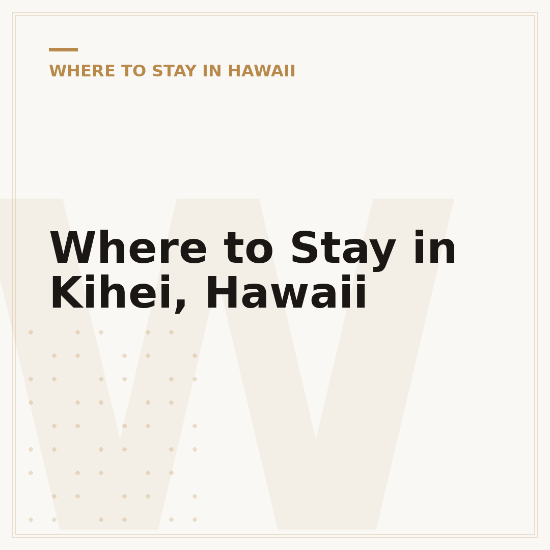 Where to Stay in Kihei, Hawaii