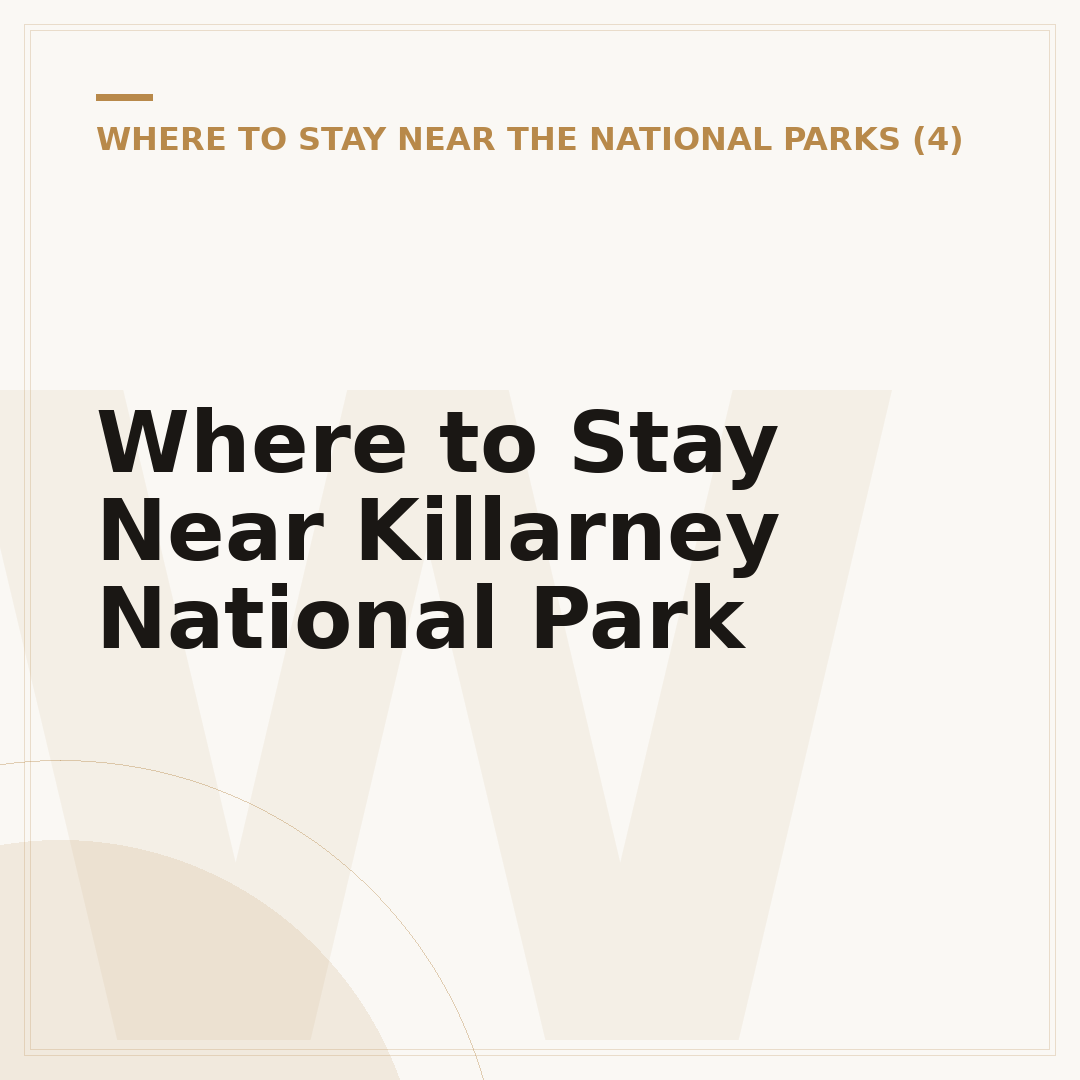 Where to Stay Near Killarney National Park