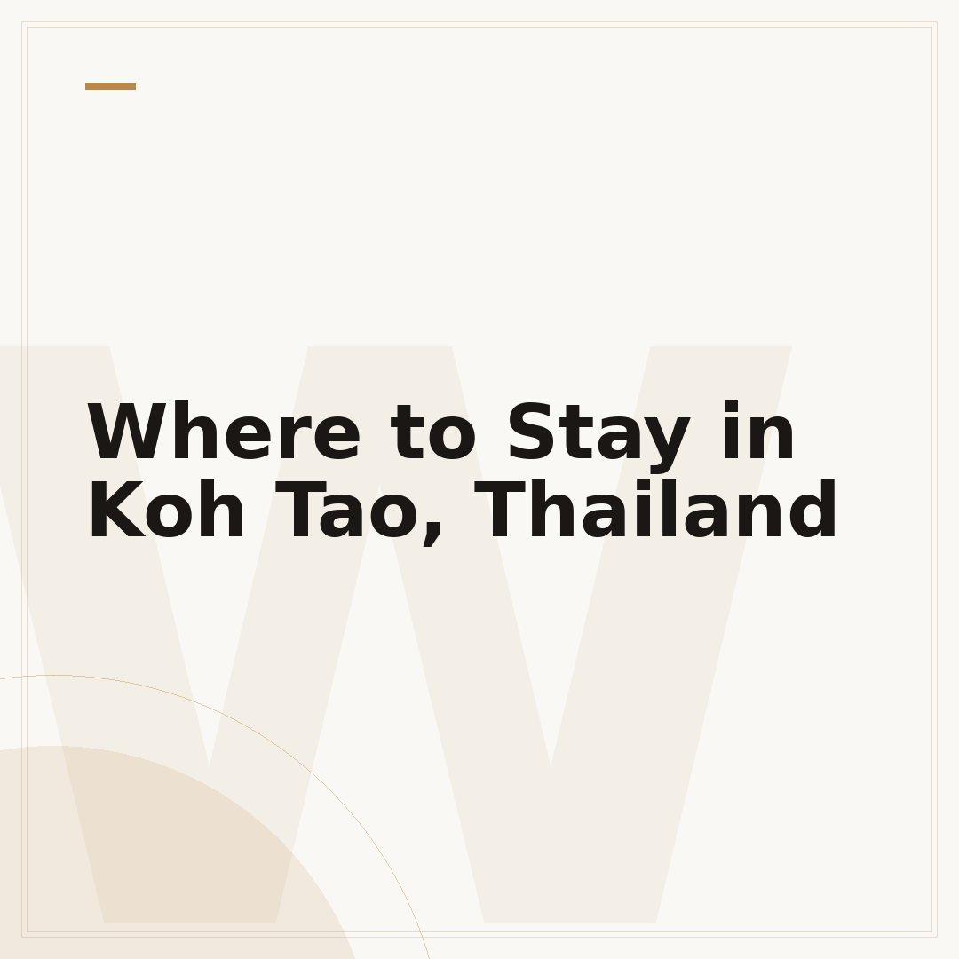 Where to Stay in Koh Tao, Thailand