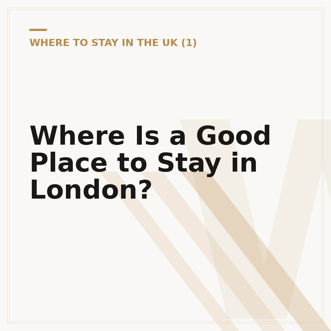 Where Is a Good Place to Stay in London?