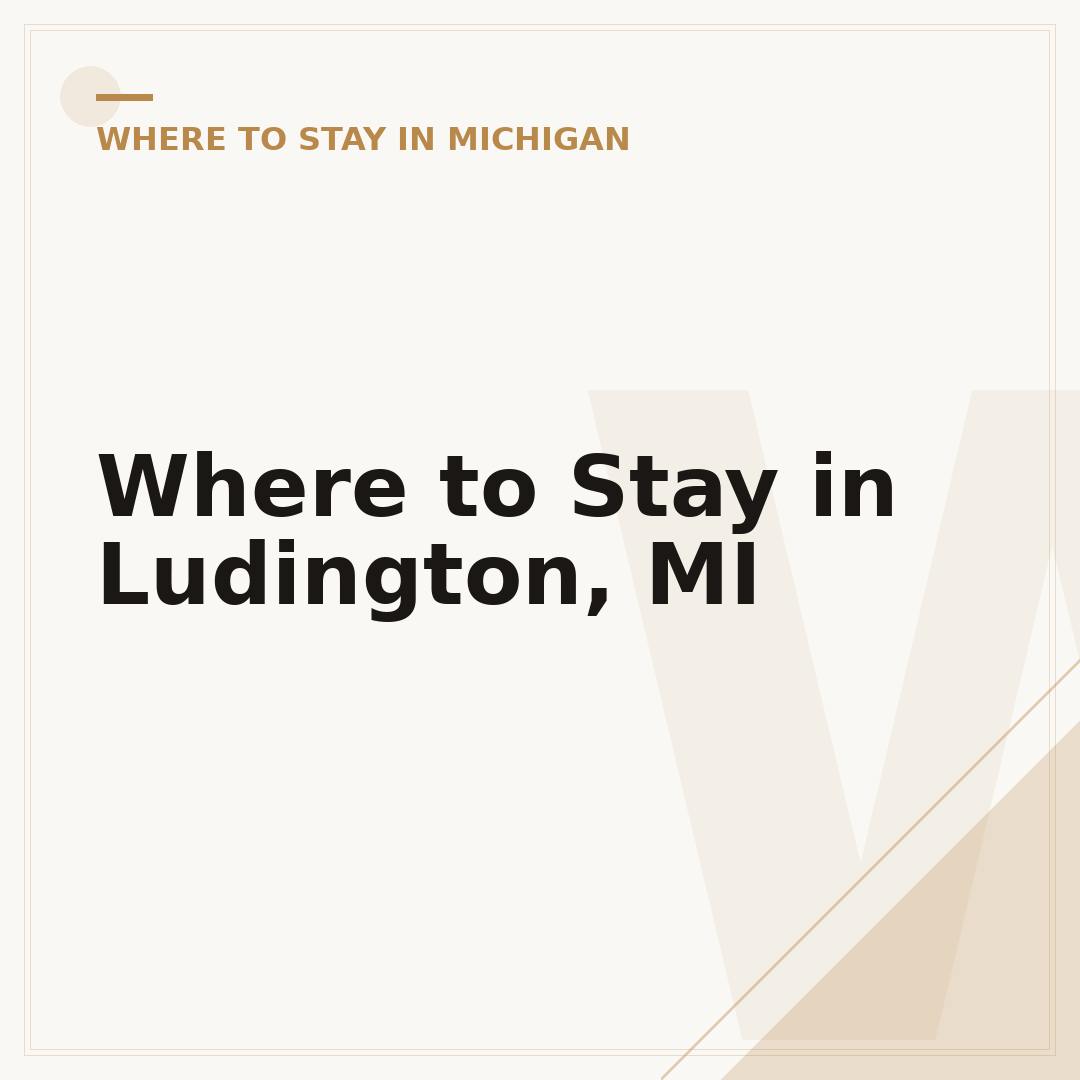 Where to Stay in Ludington, MI