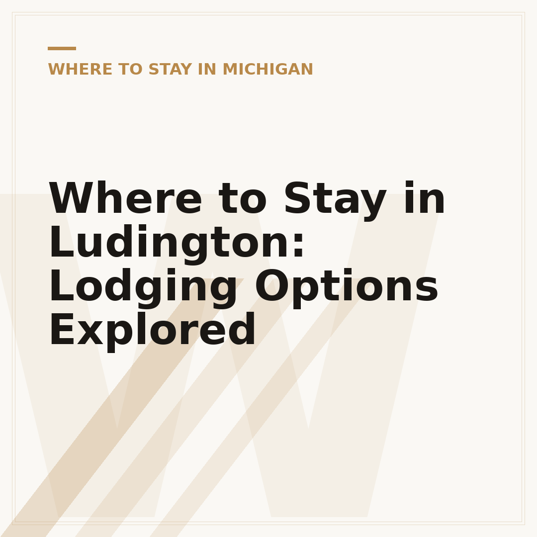 Where to Stay in Ludington: Lodging Options Explored