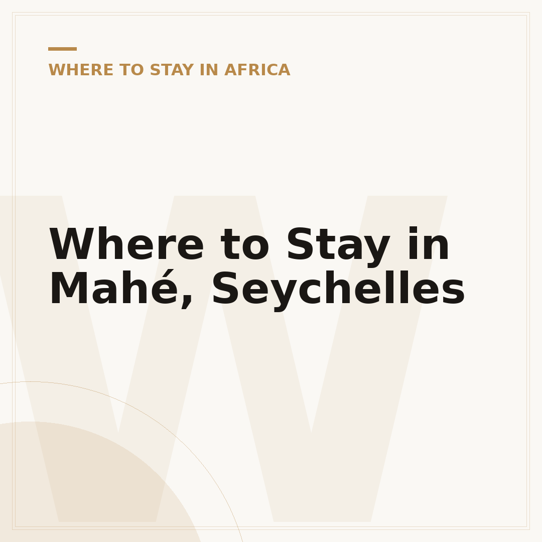 Where to Stay in Mahé, Seychelles