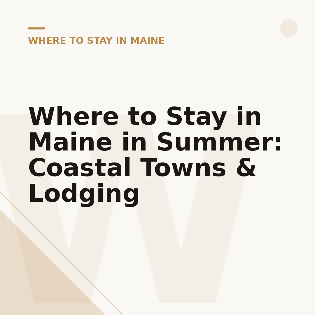 Where to Stay in Maine in Summer: Coastal Towns & Lodging