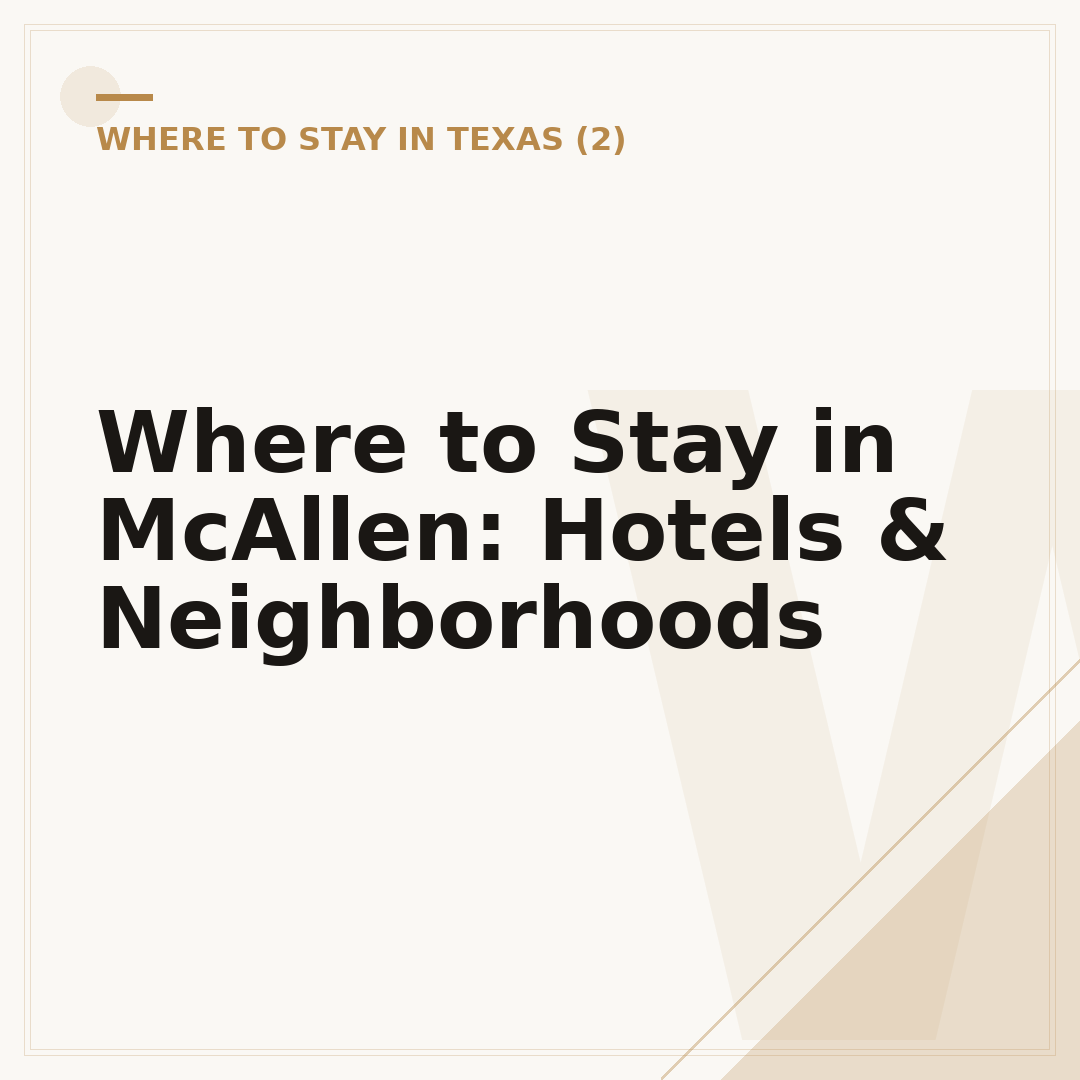 Where to Stay in McAllen: Hotels & Neighborhoods
