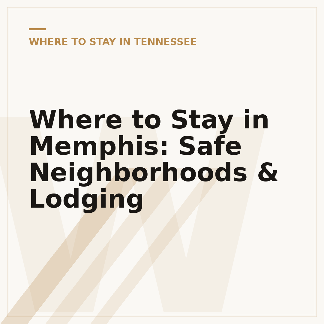 Where to Stay in Memphis: Safe Neighborhoods & Lodging