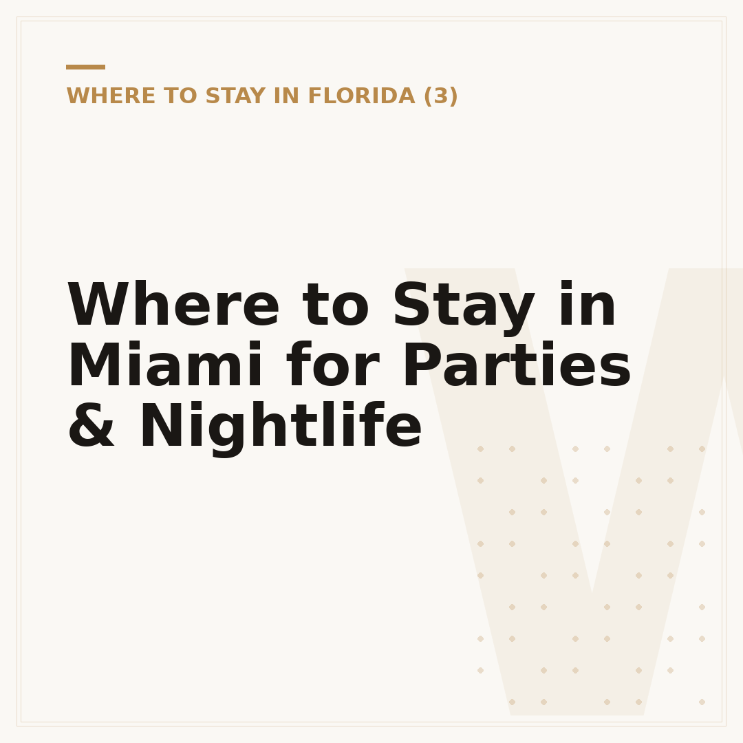 Where to Stay in Miami for Parties & Nightlife