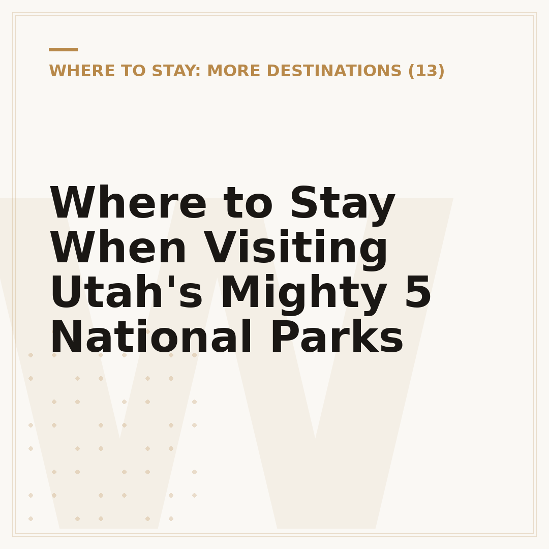 Where to Stay When Visiting Utah's Mighty 5 National Parks