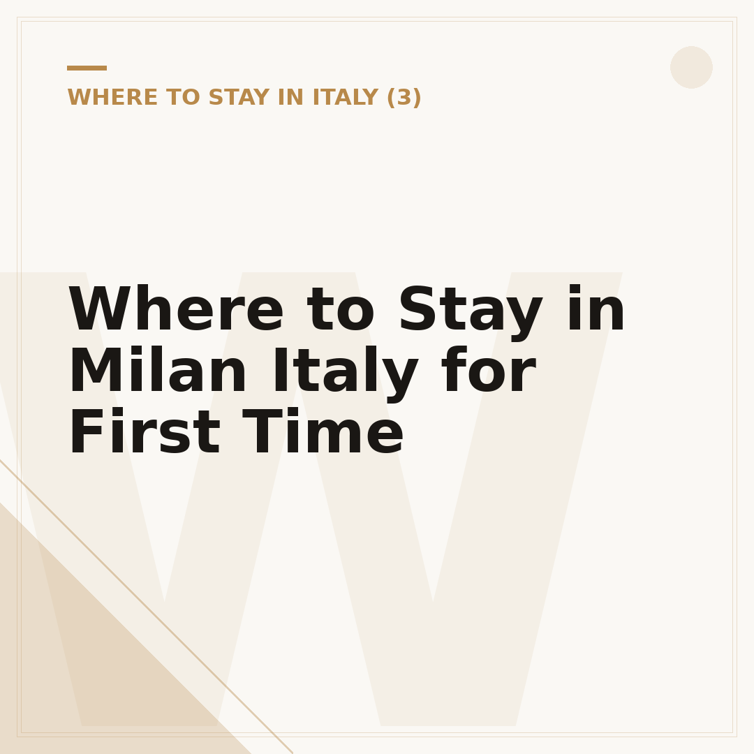 Where to Stay in Milan Italy for First Time