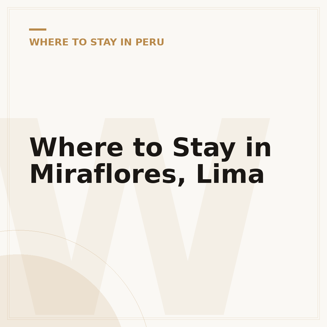 Where to Stay in Miraflores, Lima