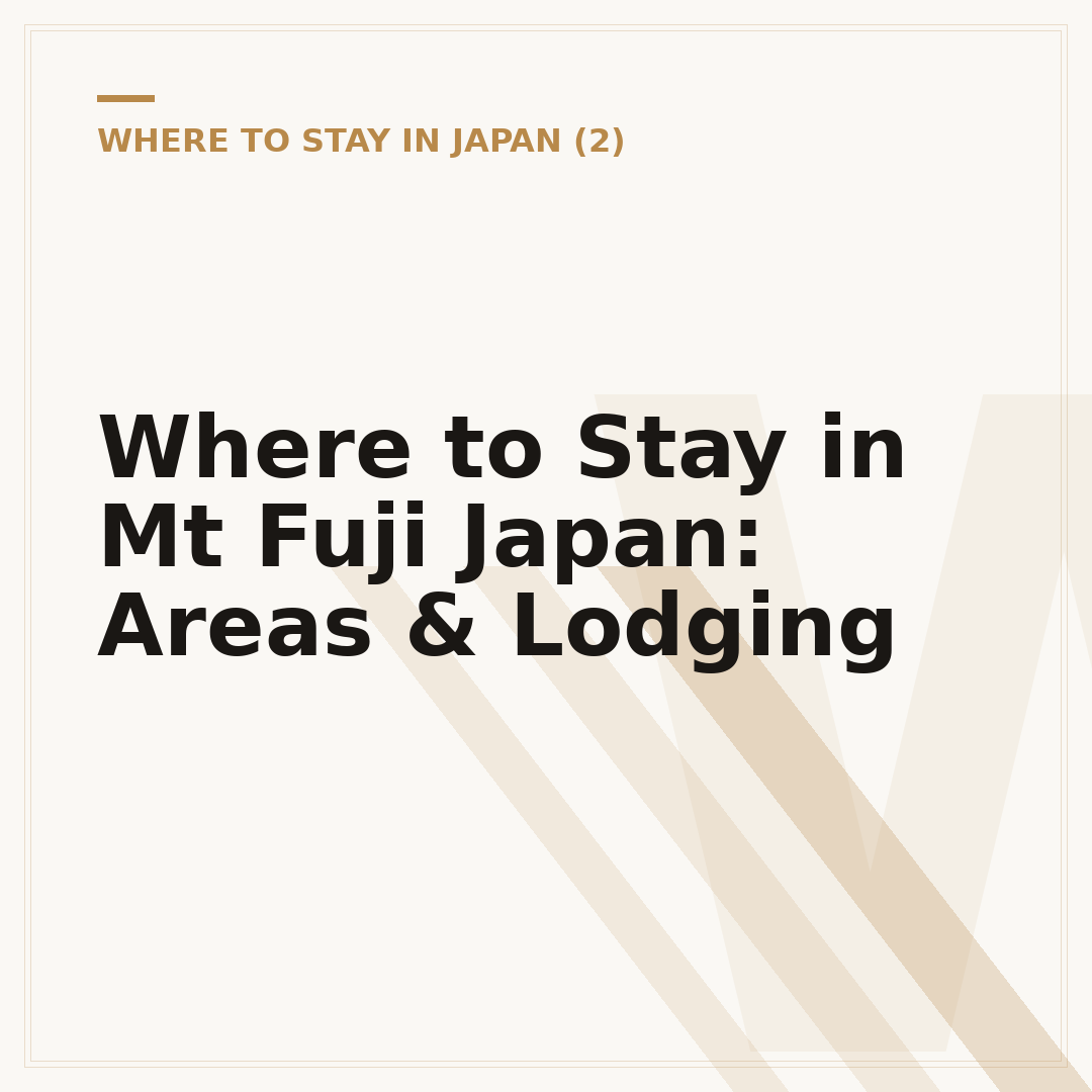 Where to Stay in Mt Fuji Japan: Areas & Lodging