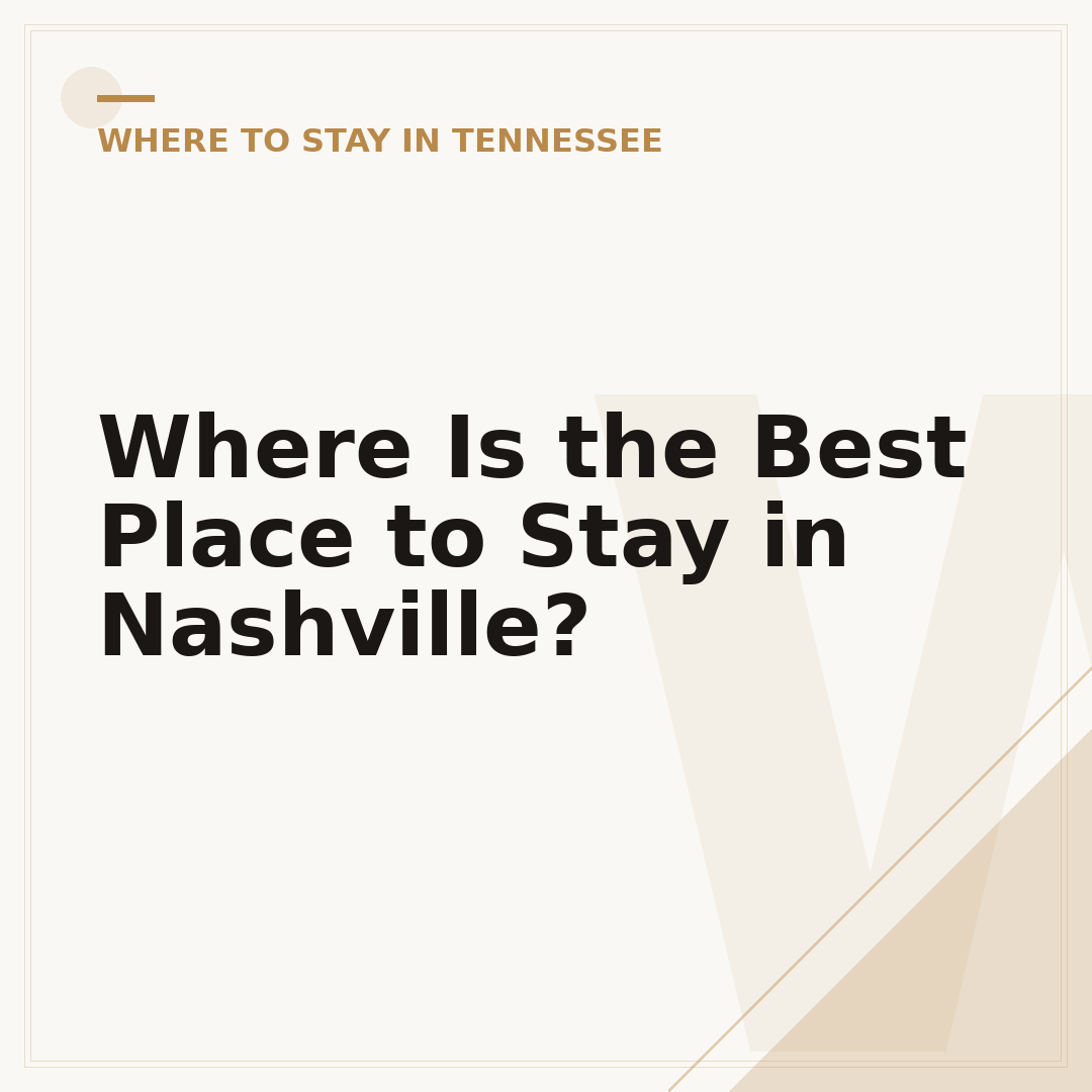 Where Is the Best Place to Stay in Nashville?
