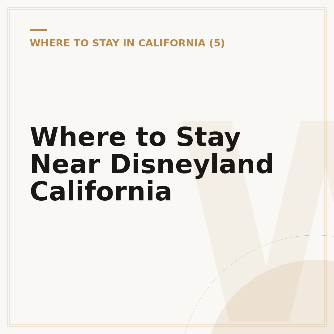 Where to Stay Near Disneyland California