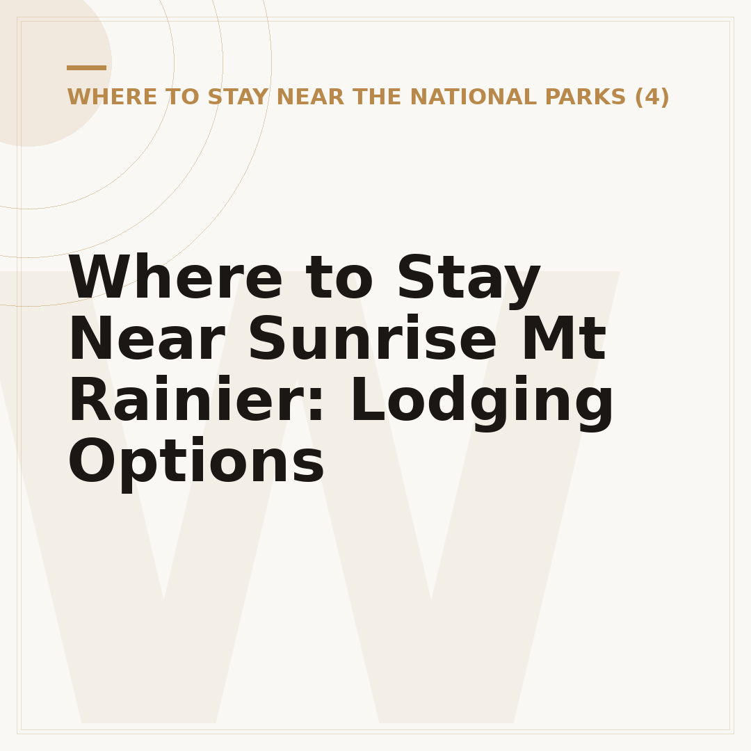 Where to Stay Near Sunrise Mt Rainier: Lodging Options