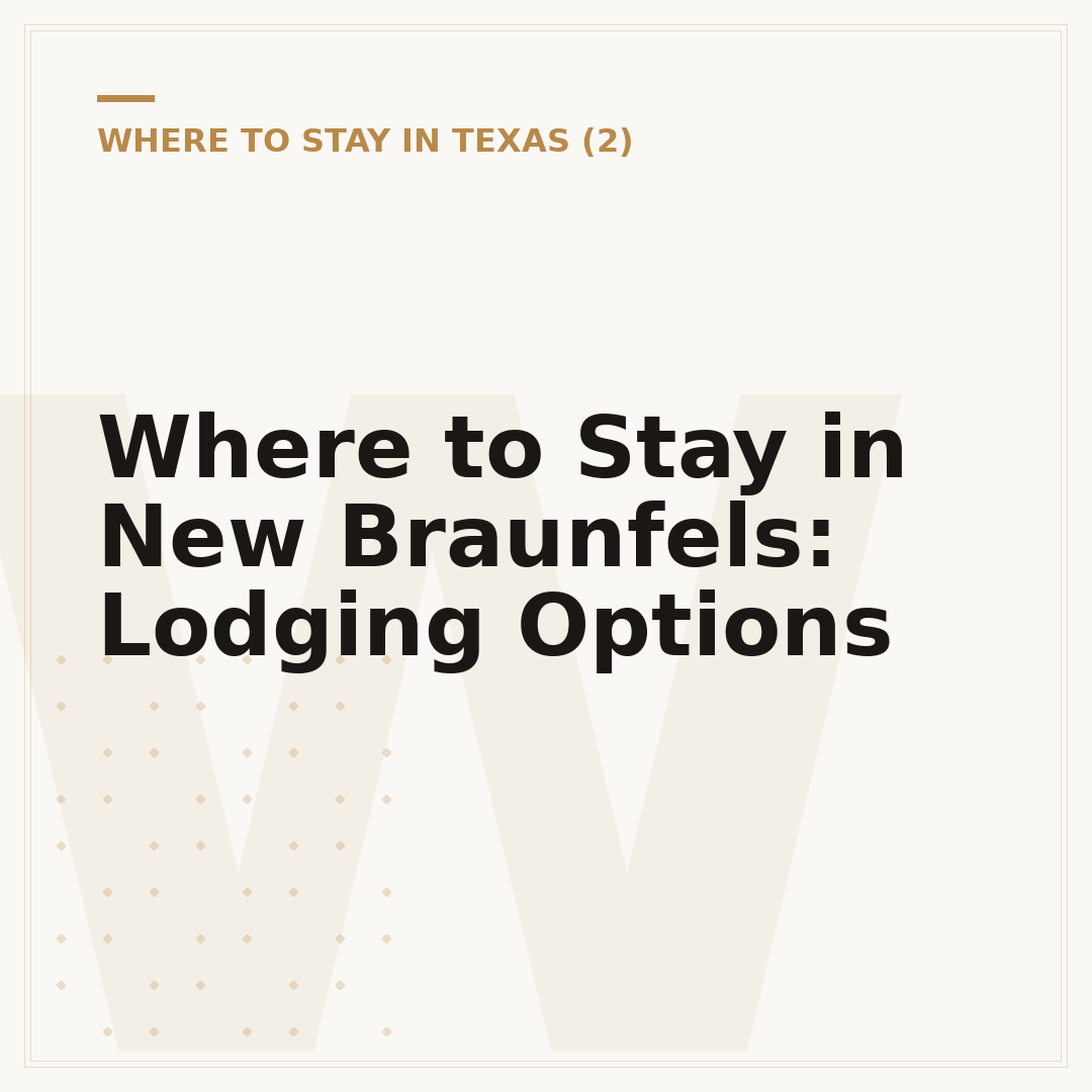 Where to Stay in New Braunfels: Lodging Options