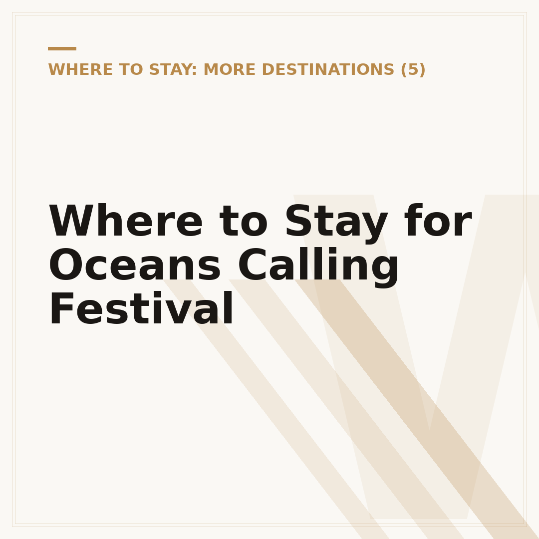 Where to Stay for Oceans Calling Festival