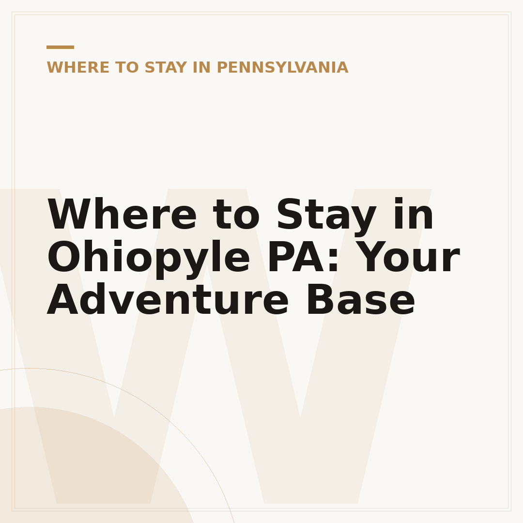 Where to Stay in Ohiopyle PA: Your Adventure Base