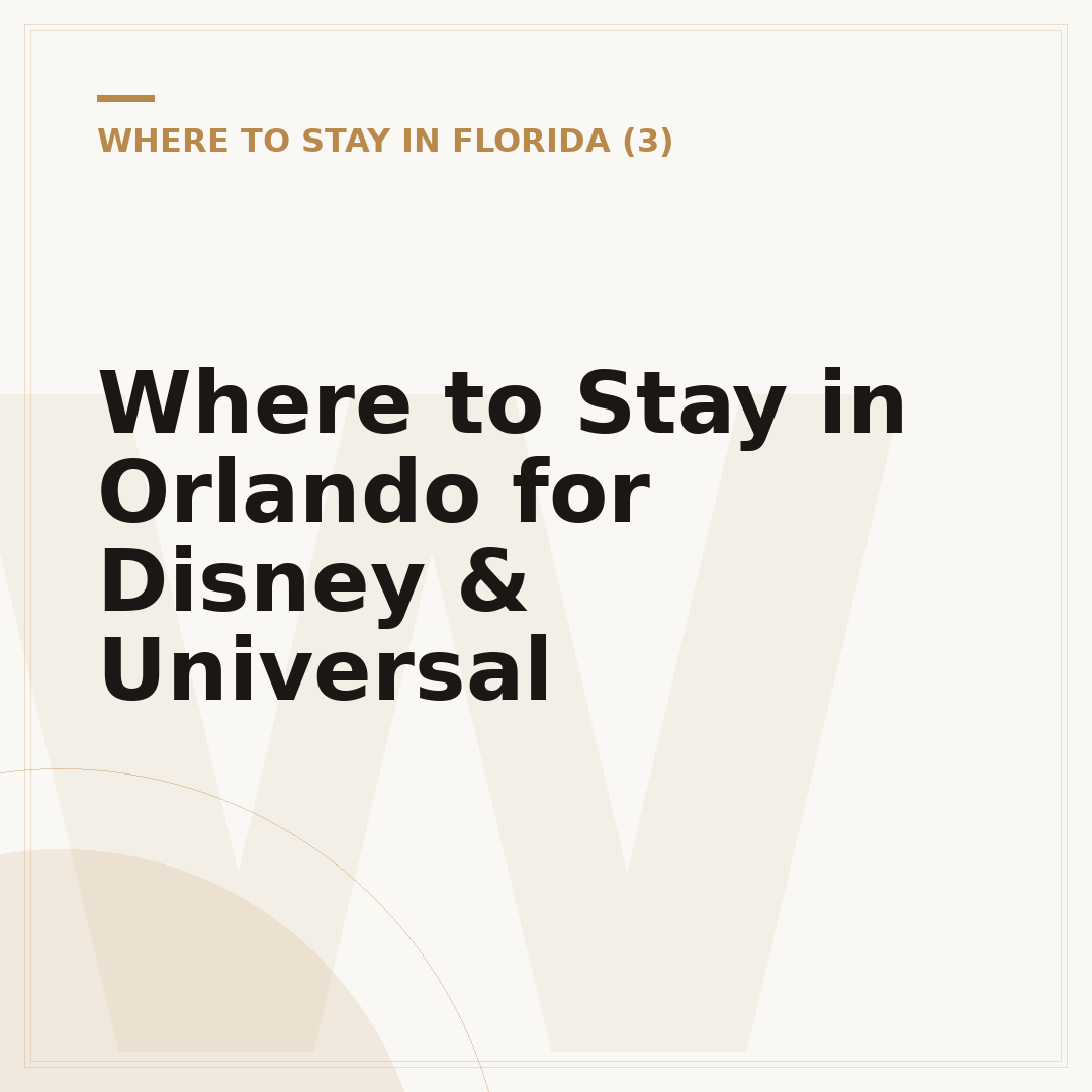 Where to Stay in Orlando for Disney & Universal