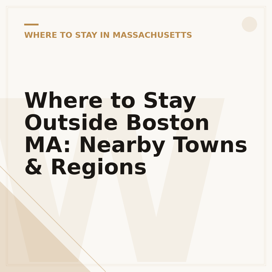 Where to Stay Outside Boston MA: Nearby Towns & Regions