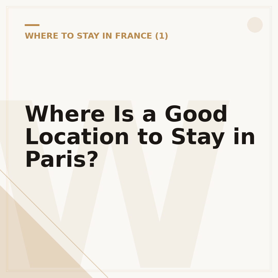Where Is a Good Location to Stay in Paris?