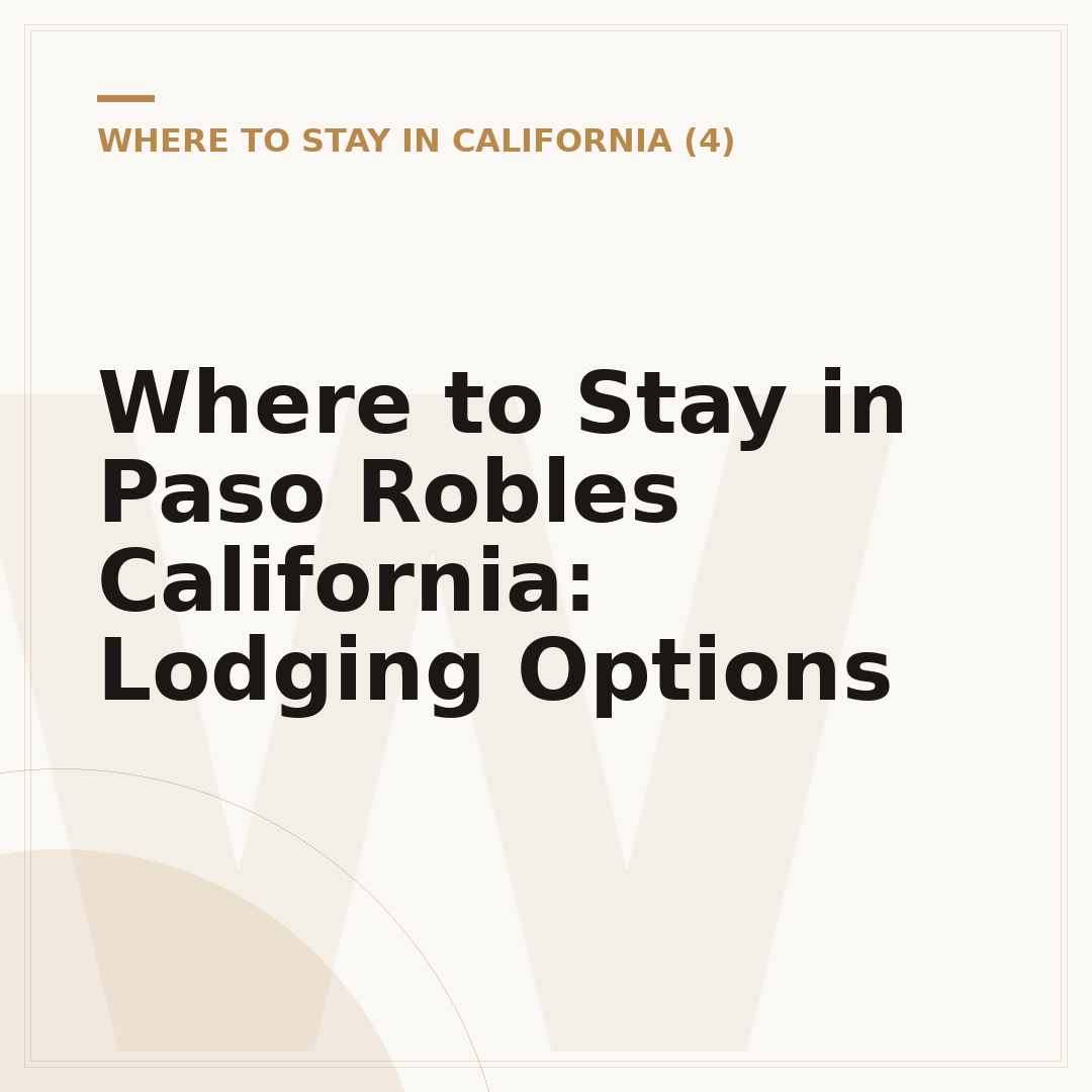 Where to Stay in Paso Robles California: Lodging Options