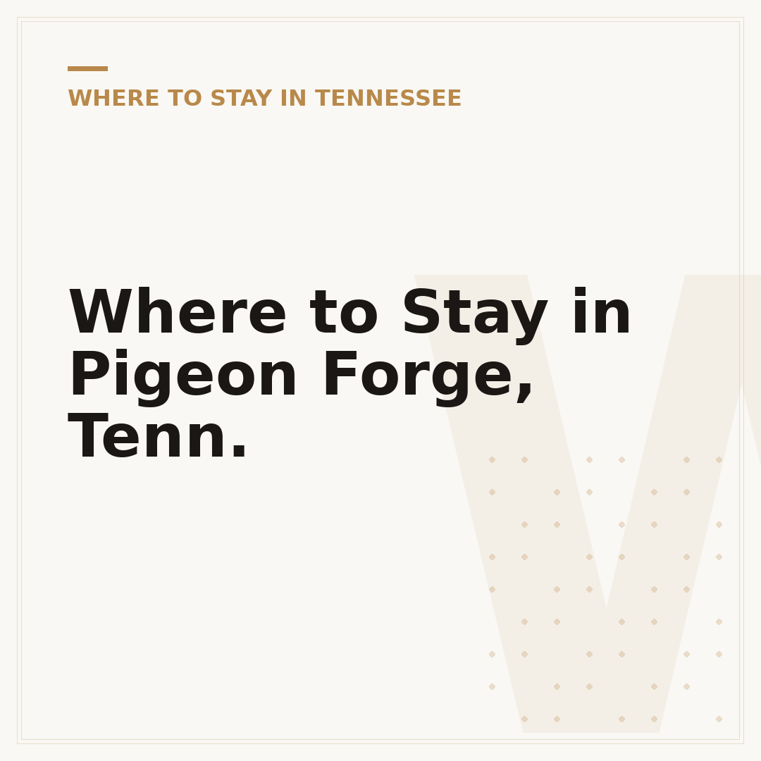Where to Stay in Pigeon Forge, Tenn.