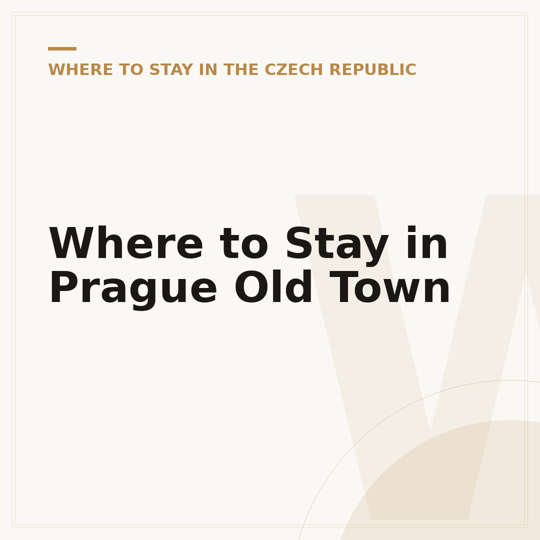 Where to Stay in Prague Old Town