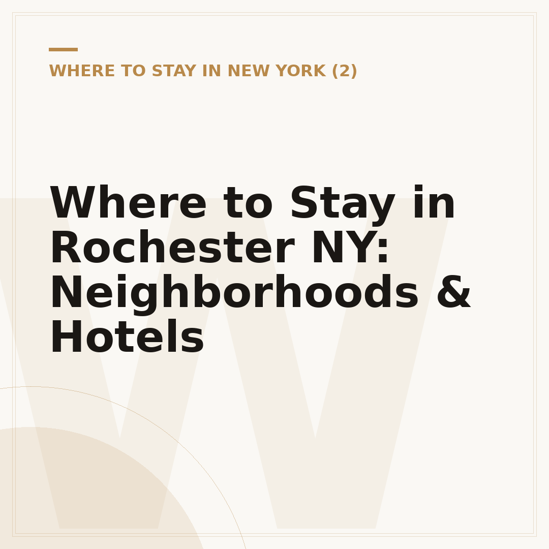 Where to Stay in Rochester NY: Neighborhoods & Hotels