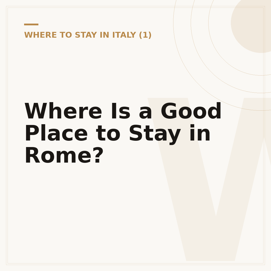 Where Is a Good Place to Stay in Rome?