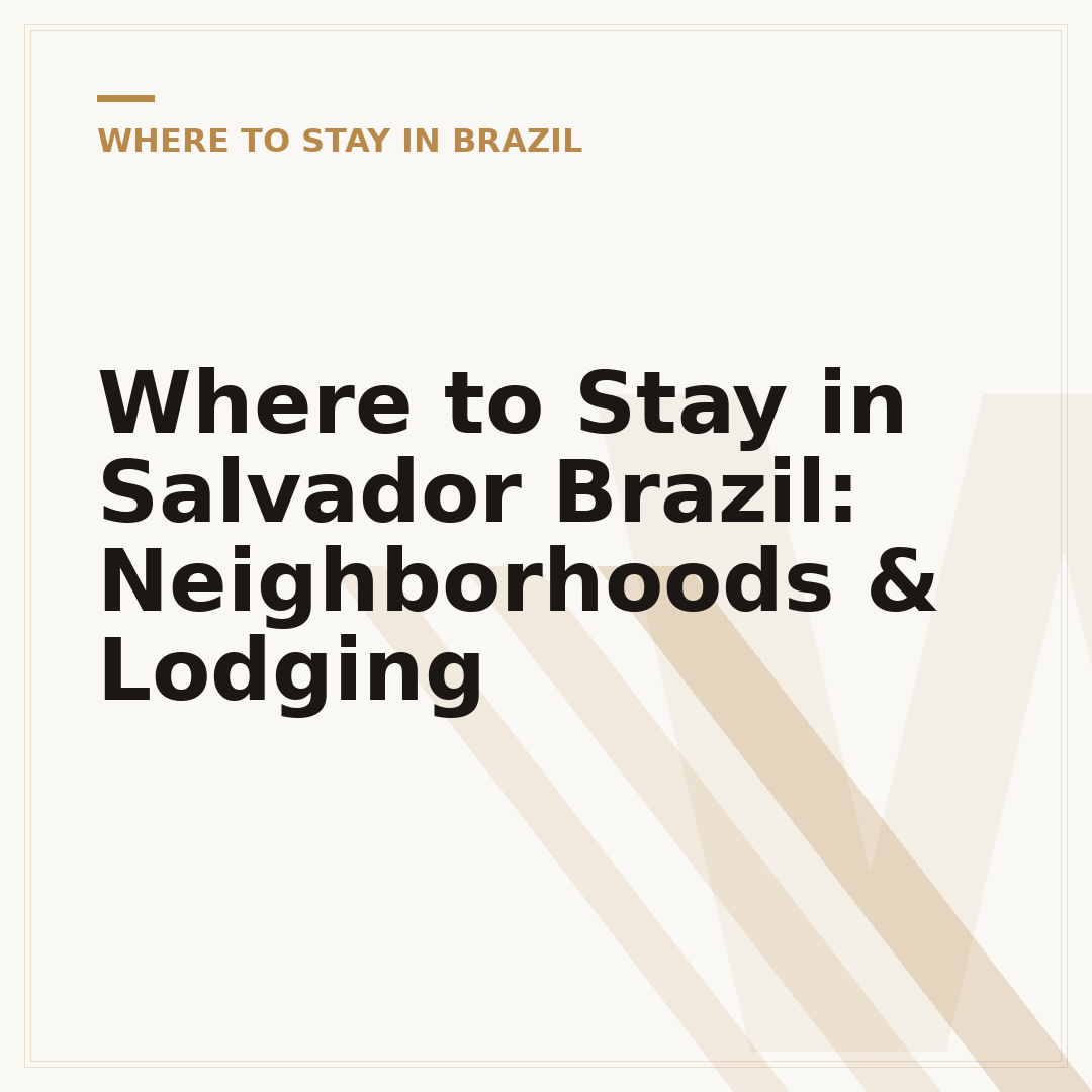 Where to Stay in Salvador Brazil: Neighborhoods & Lodging