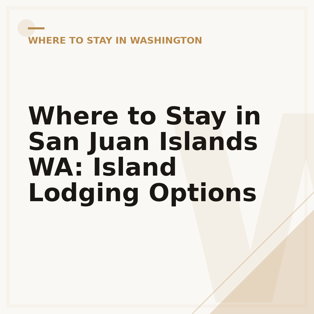 Where to Stay in San Juan Islands WA: Island Lodging Options