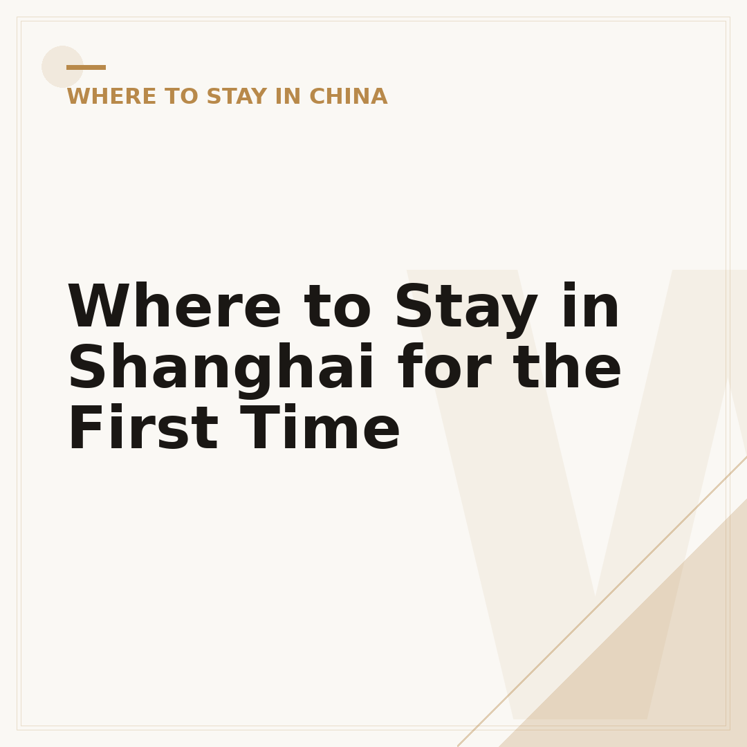 Where to Stay in Shanghai for the First Time