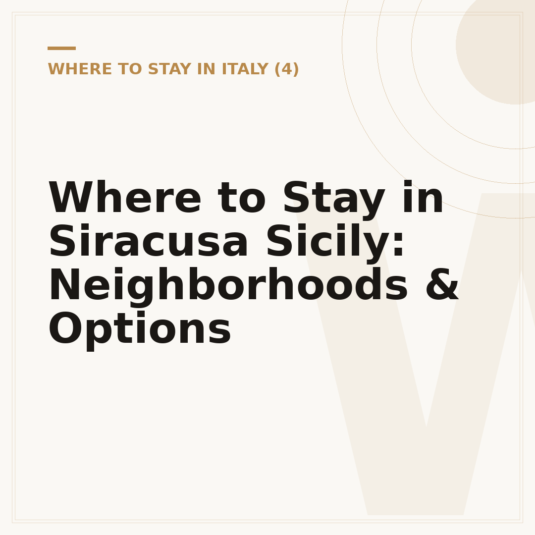 Where to Stay in Siracusa Sicily: Neighborhoods & Options